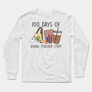 100 Days of Doing Teacher Stuff Long Sleeve T-Shirt